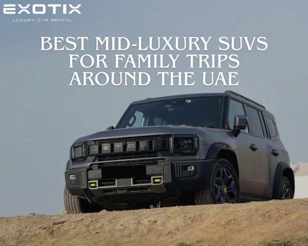 Best Mid-Luxury Car’s for Family Trips Around the UAE